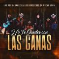 Canción No Te Quedes Con Las Ganas (ft. Los Herederos De Nuevo León)