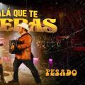 Ojala Que Te Mueras (ft. Pesado)