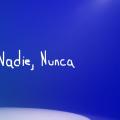 Nada Nadie Nunca