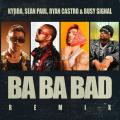 Canción BA BA BAD REMIX (ft. Kybba, Sean Paul, Busy Signal)