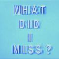 Canción What Did I Miss?