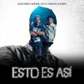 Esto Es Así (ft. Louis BPM, Junior Caldera)