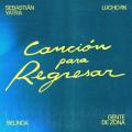Canción CANCIÓN PARA REGRESAR (ft. Lucho RK, Belinda, Gente De Zona)