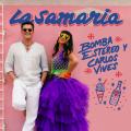 Canción La Samaria (ft. Carlos Vives)