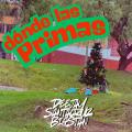 Donde las primas (ft. Deejay Santacruz)