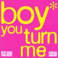 Boy you turn me (ft. Cascada)