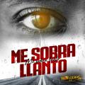 Me Sobra Llanto