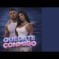 Canción Quédate conmigo