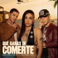 QUÉ GANAS DE COMERTE (ft. Jere Klein, Lucky Brown, XROSS)