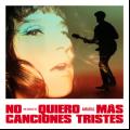 Canción No Quiero Más Canciones Tristes