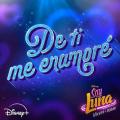 Canción De Ti Me Enamoré (Soy Luna Volver a Rodar)