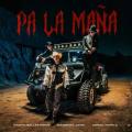 Canción Pa La Maña (ft. Gabito Ballesteros, Adriel Favela)