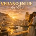 Canción Verano Entre Los Dos