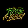 Canción TITIZ A KHAY (ft. LAZARO)