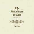 The Foolishness of God