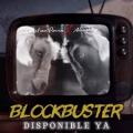 Blockbuster (ft. El Sica, Almighty)