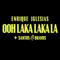 Canción Ooh Laka Laka La (ft. SANTOS BRAVOS)