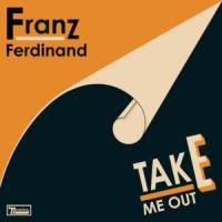 Take Me Out Take Me Out de Franz Ferdinand