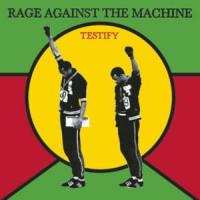 TESTIFY, letra y canción de Rage Against the Machine TESTIFY letra RAGE AGAINST THE MACHINE