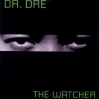 Canción 'The Watcher' interpretada por Dr. Dre Canción 'The Watcher' interpretada por Dr. Dre