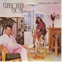 Think Of Laura Think Of Laura de Christopher Cross