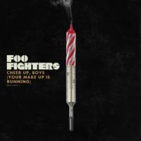 Canción 'Cheer Up, Boys (Your Make Up Is Running)' interpretada por Foo Fighters Canción 'Cheer Up, Boys (Your Make Up Is Running)' interpretada por Foo Fighters