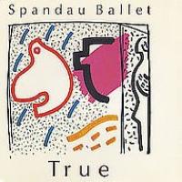 TRUE, letra y canción de Spandau Ballet TRUE letra SPANDAU BALLET