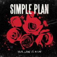Your love is a lie Your love is a lie de Simple Plan