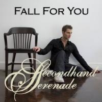 Fall For You Fall For You de Secondhand Serenade