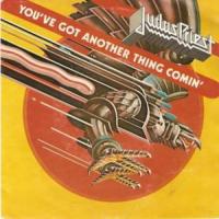 You've got another thing comin' You've got another thing comin' de Judas Priest