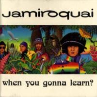 When You Gonna Learn When You Gonna Learn de Jamiroquai