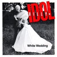 WHITE WEDDING, letra y canción de Billy Idol WHITE WEDDING letra BILLY IDOL