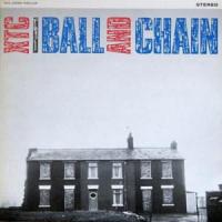 Canción 'Ball And Chain' interpretada por XTC Canción 'Ball And Chain' interpretada por XTC