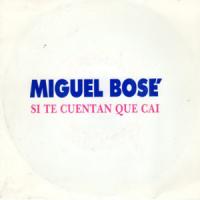 Canción 'Si te cuentan que caí' interpretada por Miguel Bosé Canción 'Si te cuentan que caí' interpretada por Miguel Bosé