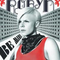 Canción 'Be Mine' interpretada por Robyn Canción 'Be Mine' interpretada por Robyn