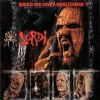 Would You Love A Monsterman Would You Love A Monsterman de Lordi