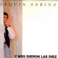 'Y Nos Dieron Las Diez' de Joaquín Sabina Y Nos Dieron Las Diez - Joaquín Sabina