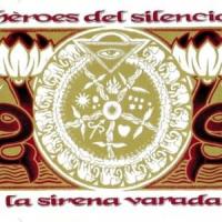 La Sirena Varada La Sirena Varada de Héroes del Silencio