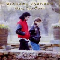 Gone Too Soon Gone Too Soon de Michael Jackson