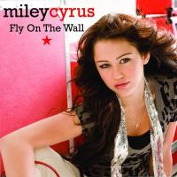 FLY ON THE WALL, letra y canción de Miley Cyrus FLY ON THE WALL letra MILEY CYRUS