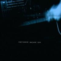 Machine Gun Machine Gun de Portishead