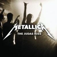 Canción 'The Judas Kiss' interpretada por Metallica Canción 'The Judas Kiss' interpretada por Metallica