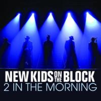 2 IN THE MORNING, letra y canción de New Kids On The Block 2 IN THE MORNING letra NEW KIDS ON THE BLOCK