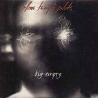 BIG EMPTY, letra y canción de Stone Temple Pilots BIG EMPTY letra STONE TEMPLE PILOTS