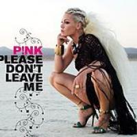 Please Don't Leave Me Please Don't Leave Me de Pink