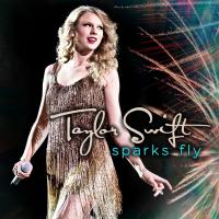 SPARKS FLY, letra y canción de Taylor Swift SPARKS FLY letra TAYLOR SWIFT