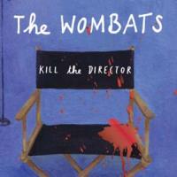 Kill The Director Kill The Director de The Wombats