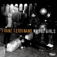 No You Girls No You Girls de Franz Ferdinand
