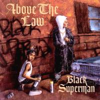 Canción 'Black Superman' interpretada por Above The Law Canción 'Black Superman' interpretada por Above The Law