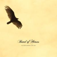 Canción 'No one's gonna love you' interpretada por Band Of Horses Canción 'No one's gonna love you' interpretada por Band Of Horses